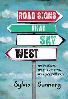 Road Signs That Say West by Sylvia Gunnery