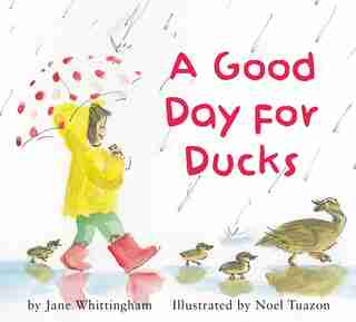 A Good Day for Ducks by Jane Whittingham