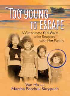 Too Young to Escape: A Vietnamese Girl Waits To Be Reunited With Her Family by Van Ho