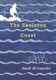 The Skeleton Coast by Mardi Mcconnochie