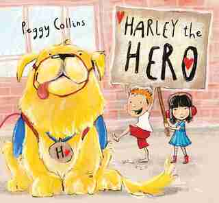 Harley The Hero by Peggy Collins