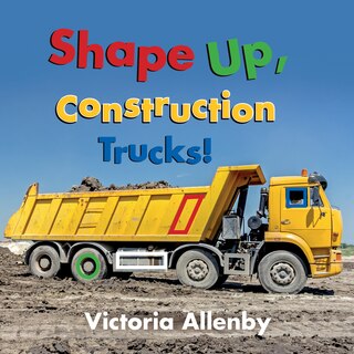Couverture_Shape Up, Construction Trucks!