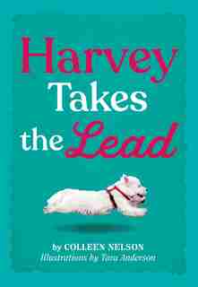 Harvey Takes The Lead by Colleen Nelson