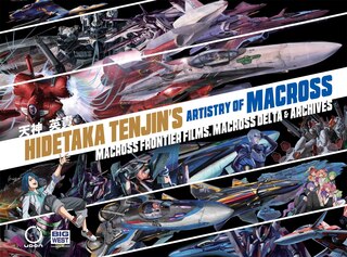 Front cover_Hidetaka Tenjin's Artistry of Macross: Macross Frontier Films, Macross Delta