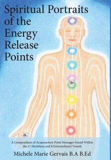 Front cover_Spiritual Portraits of the Energy Release Points