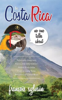 Front cover_The Costa Rica No One Talks About