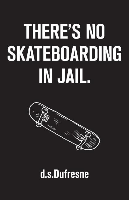 Front cover_There's No Skateboarding In Jail