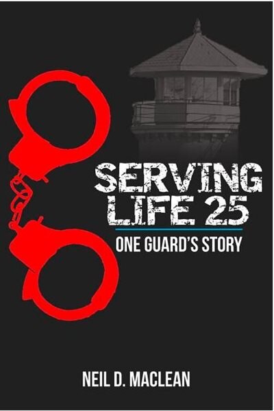 Front cover_Serving Life 25-One Guard's Story