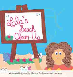 Lola's Beach Clean-Up by Melaina Gasbarrino