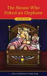 The Mouse Who Poked an Elephant by Mark Piper