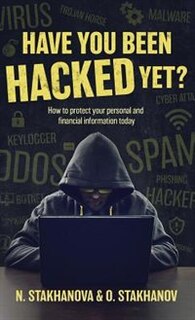 Front cover_Have You Been Hacked Yet?