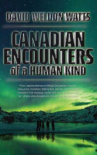 Front cover_Canadian Encounters of a Human Kind