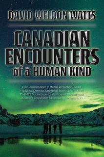 Canadian Encounters of a Human Kind