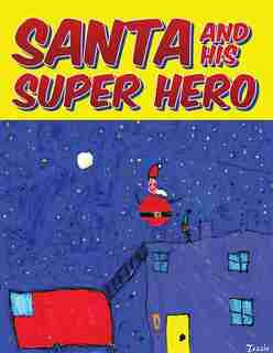 Santa and his Super Hero by Nathan McTaggart