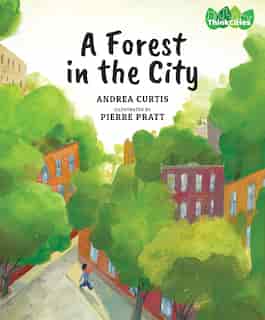 Forest in the City de Andrea Curtis