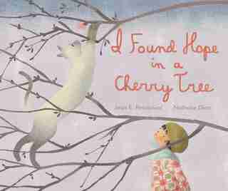 I Found Hope In A Cherry Tree by Jean E. Pendziwol