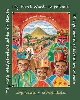 Front cover_Tay naja nitajtaketzki achtu tik Nawat / ‌Mis primeras palabras en nahuat / My First Words in Nahuat‌
