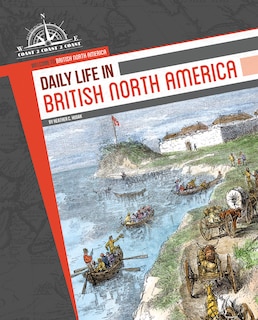 Daily Life in British North America