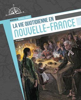 La vie quotidienne en Nouvelle—France