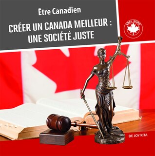 Créer Un Canada Meilleur : Une Société Juste