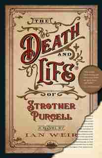 The Death and Life of Strother Purcell by Ian Weir