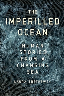 The Imperilled Ocean: Human Stories from a Changing Sea