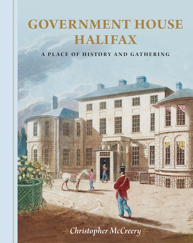 Government House Halifax: A Place Of History And Gathering