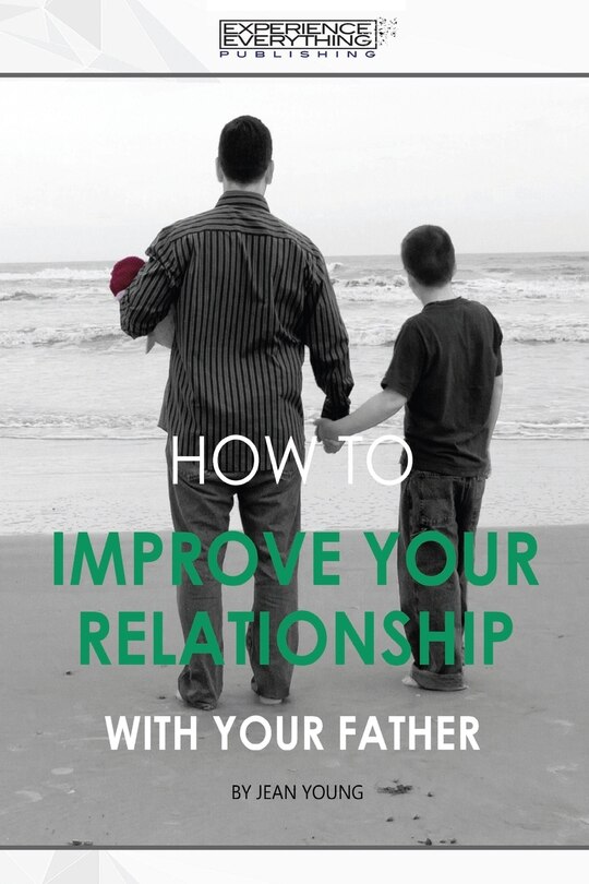 Front cover_How to improve your relationship with your father