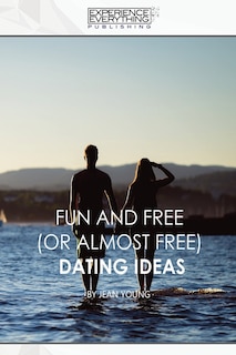 Front cover_Fun and Free (or almost Free) Dating Ideas