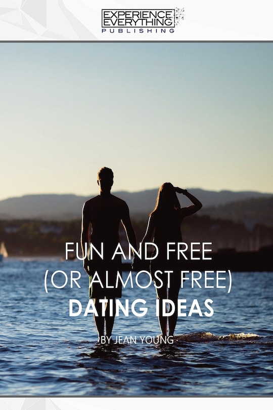 Front cover_Fun and Free (or almost Free) Dating Ideas