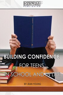 Couverture_Building Confidence for Teens In School and In Life