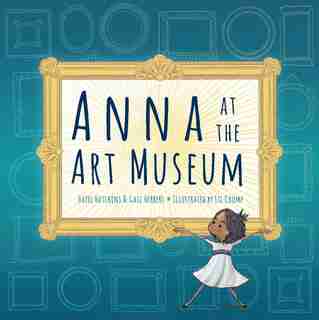 Anna at the Art Museum by Hazel Hutchins