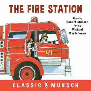 The Fire Station (classic Munsch) by Robert Munsch