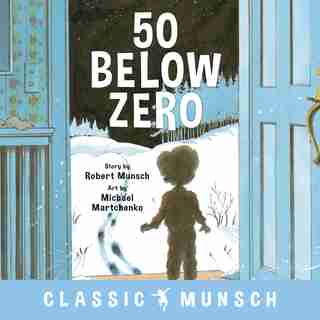 50 Below Zero (classic Munsch) de Robert Munsch