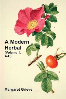 Front cover_A Modern Herbal (Volume 1, A-H)