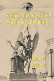 Front cover_Stellar Theology and Masonic Astronomy