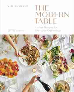 Modern Table, The: Kosher Recipes for Everyday Gatherings by Kim Kushner