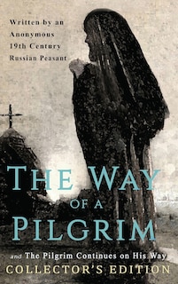 Couverture_The Way of a Pilgrim and The Pilgrim Continues on His Way
