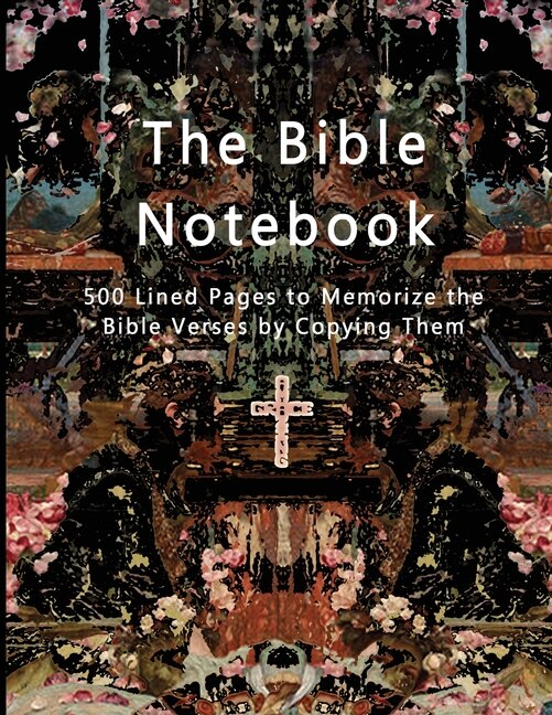 The Bible Notebook: 500 Lined Pages To Memorize The Bible Verses By Copying Them