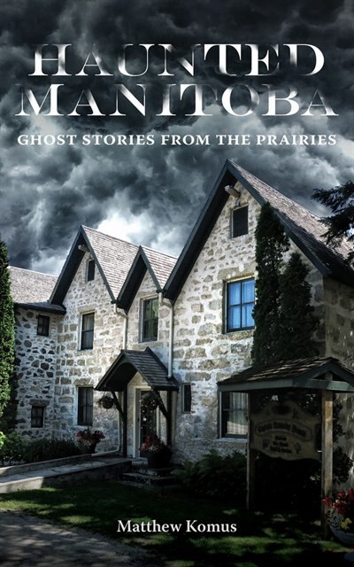 Front cover_Haunted Manitoba