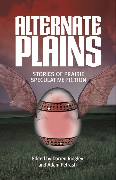 Alternate Plains: An Anthology Of Speculative Fiction by Darren Ridgley