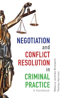 Front cover_Negotiation and Conflict Resolution in Criminal Practice
