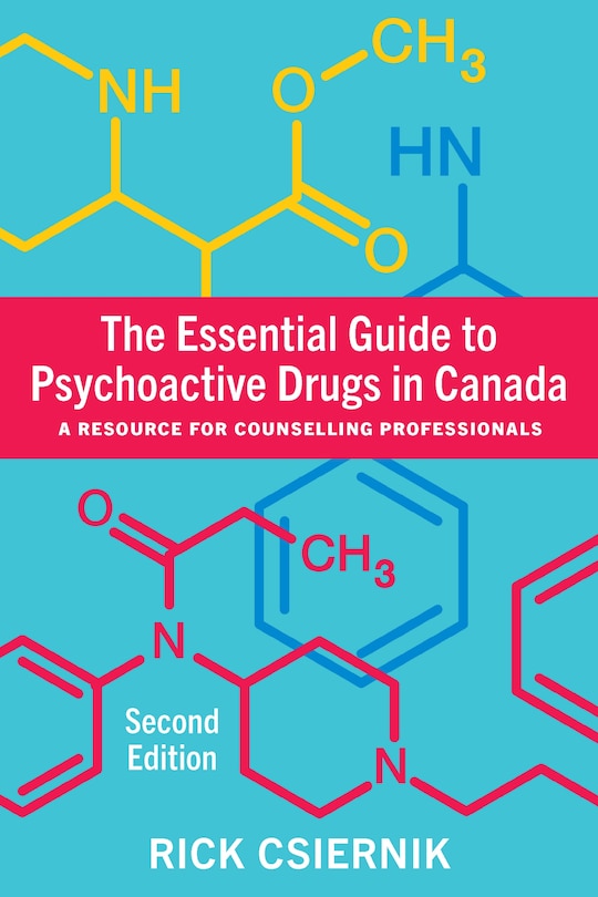 Front cover_The Essential Guide to Psychoactive Drugs in Canada, Second Edition