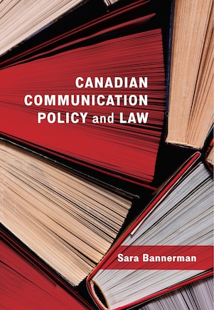 Canadian Communication Policy and Law