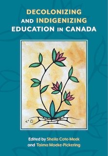 Front cover_Decolonizing and Indigenizing Education in Canada