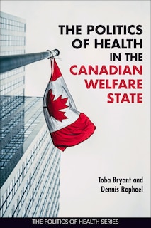 Front cover_The Politics of Health in the Canadian Welfare State