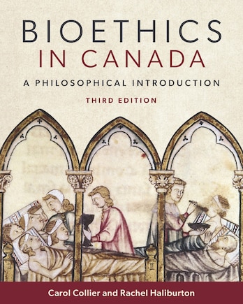 Bioethics in Canada, Third Edition: A Philosophical Introduction