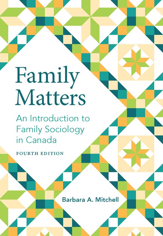 Family Matters, Fourth Edition: An Introduction to Family Sociology in Canada