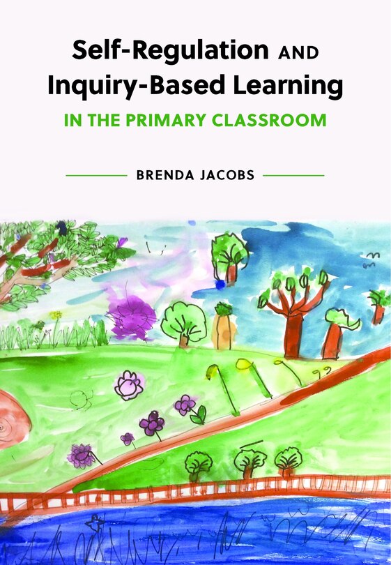 Front cover_Self-Regulation and Inquiry-Based Learning in the Primary Classroom