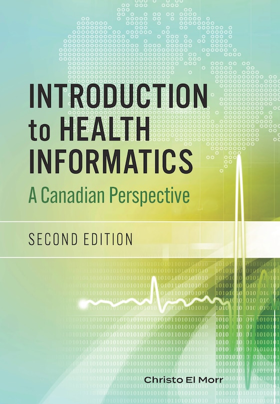 Introduction to Health Informatics, Second Edition: A Canadian Perspective